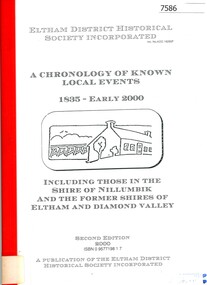 Book, Eltham District Historical Society Incorporated, A Chronology of known local events 1835 - early 2000: including... Shire of Nillumbik and the former shires of Eltham and Diamond Valley, 2000