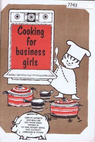 Pamphlet - Recipe Book, State Electricity Commission of Victoria, Cooking for business girls; prepared by the Home Service Section of the State Electricity Commission of Victoria, 1960s
