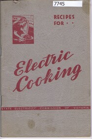 Book - Recipe Book, State Electricity Commission of Victoria, Recipes for electric cooking; issued by the State Electricity Commission of Victoria. 1947, 1947