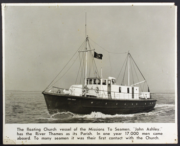 Photograph - Mounted photograph, Black and white, Floating church vessel the "John Ashley"