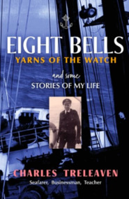 Book - Biography, Silverbird Publishing, Eight Bells, Yarns of the Watch and some Stories of my Life, 2021