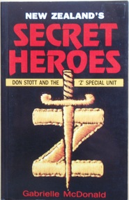 New Zealand's Secret Hero's: Don Stott and Z Special Unit