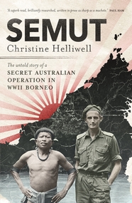 Book, SEMUT: The Untold Story of Secret Australian Operation in WW2 Borneo