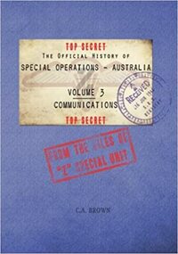 Book, The Official History of Special Operations Australia Vol. 3- Communications