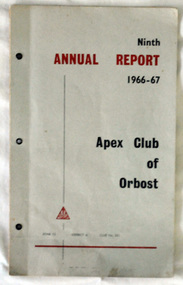 Booklet - ANNUAL REPORT, Ninth ANNUAL REPORT 1966-67 Apex Club of Orbost