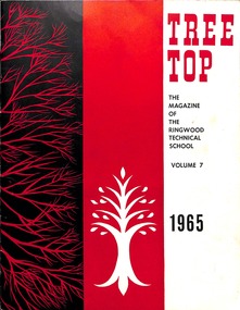 Booklet, Ringwood Technical School Tree Top Magazine Vol 7 1965