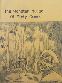 Booklet, Monster Nugget of Slaty Creek by W.T. G
