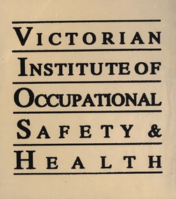 Victorian Institute of Occupational Safety and Health (VIOSH)