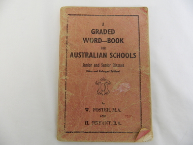 Book - School Text Book, A Graded Word Book for Australian Schools by W. Foster, M. A. and H. Bryant B. A
