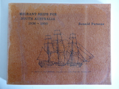 Book, Migrant Ships for South Australia 1836-1850, 1983