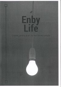Zine, White, Rae, #EnbyLife : Stories, poetry & art by non-binary people, 2016