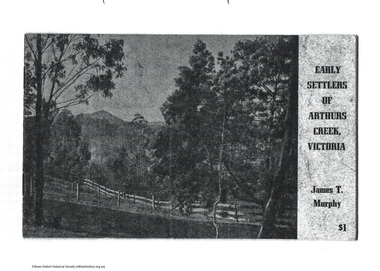 Document - Folder, James T Murphy, Early Settlers of Arthurs Creek, Victoria, 1971