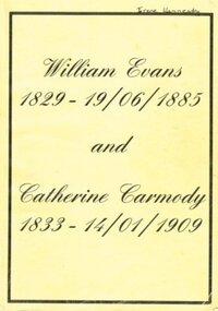Book - Family History, Doris Robbins, William Evans 1929-19/06/1885 and Catherine Carmody 1833-14/01/1909, 1998