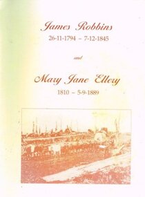 Family History, Doris Robbins, James Robbins (1794-1845) and Mary Jane Ellery (1810-1889), February 1998