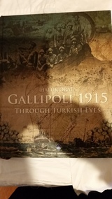 Book, Bahçeşehi̇r University Pres, Gallipoli 1915 : through Turkish eyes, 2012