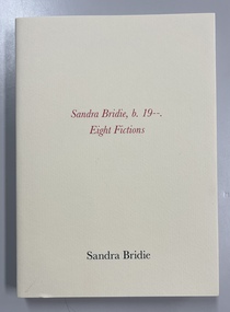 Book, Sandra Bridie, b. 19--. Eight Fictions
