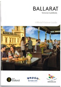 Book, The Ballarat Visitor Information Centre, "Ballarat Victoria's goldfields Official Visitor Guide", 2015