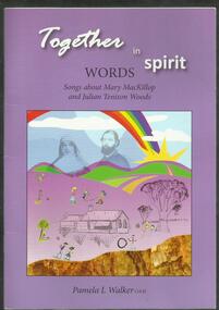 Song Book, Together in Spirit- Words- Songs about Mary MacKillop, Julian Tenison Woods, By Pamela M Walker OAM- Europa Press Thebarton- 2010