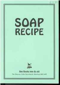 Publication, Soap recipe. (Bee Books new and old). Little Dewchurch, UK, 2006