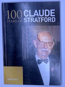 Publication, 100 Years of Claude Stratford (Basil Avery)Third printing, first published 2010, 2016 - third printing