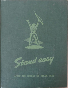 Book - Stand Easy, Australian War Memorial, After the Defeat of Japan 1945, 1945