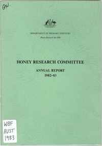 Publication, Australian Department of Primary Industry- Honey Research Committee, Honey Research Committee Annual Report (Department of Primary Industry), Canberra, 1983