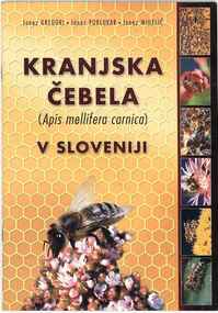 Publication, Gregori, J., Poklukar, J. & Mihelič, J, Kranjska čebela (Apis mellifera carnica) v Sloveniji (Gregori, J., Poklukar, J. & Mihelič, J.), Lukovica, 2003