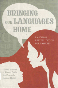 Book, Leanne Hinton, Bringing our Languages home : language revitalization for families, 2013