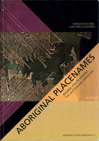 Book, Harold Koch, Aboriginal placenames : naming and re-naming the Australian landscape, 2009
