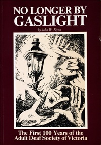 Book, No  Longer by Gaslight - The First 100 years of the Adult Deaf Society of Victoria, 1984