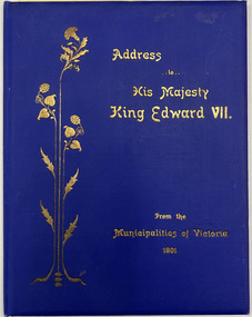 Front Cover - Joint Address to His Majesty King King Edward VII from the Municipalities of Victoria 1901