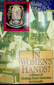 Book - In women's hands? A history of clothing trades unionism in Australia, 1989