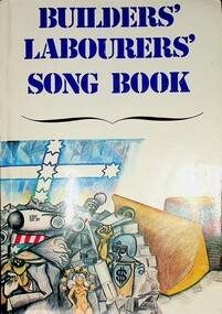Builders' Labourers' Song Book, Australian Building Construction Employees' and Builders' Labourers' Federation, 1975