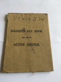 WW1 Australian Army Pay Book, Pay book of James Walter Healy, a Ferrier Sgt in France during WW1