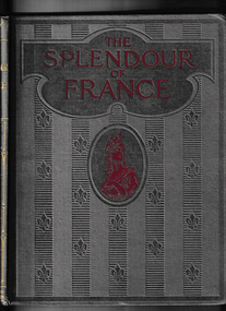 Book, Hutchinson, The splendour of France : a pictorial and authoritative account of our great and glorious ally and of her country, unsurpassed in beauty and magnificence, Volume Two, 1917