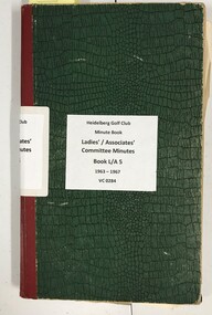 Administrative record - Minute Book, Heidelberg Golf Club, Ladies'/Associates' Committee Minutes: Book L/A 5: 1963-1967, 1963-1967