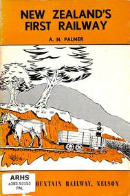 Book, Palmer, A.N, New Zealand's First Railway - Dun Mountain Railway, Nelson, 1962