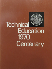 Booklet, Technical Education 1970 Centenary, 1970