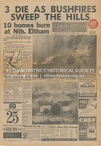 Newspaper - Newspaper articles, The Herald, 3 Die as Bushfires Sweep the Hill: 10 homes burn at Nth. Eltham, The Herald, Wednesday, March 3, p1, 1965