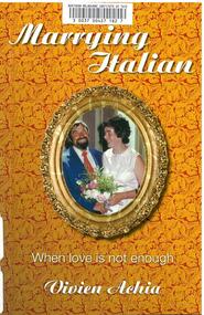 Book: Marrying Italian: when love is not enough, Vivien Achia 2013