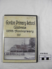 DVD. Gordon P/S, Gordon Primary School Celebrates 125th Anniversary 2007, 2007