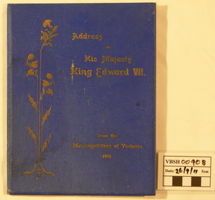 Book - Book. Address to King Edward VII, McCarron Bird and Co, Address to His Majesty King Edward VII. from the Municipalities of Victoria 1901, 1901
