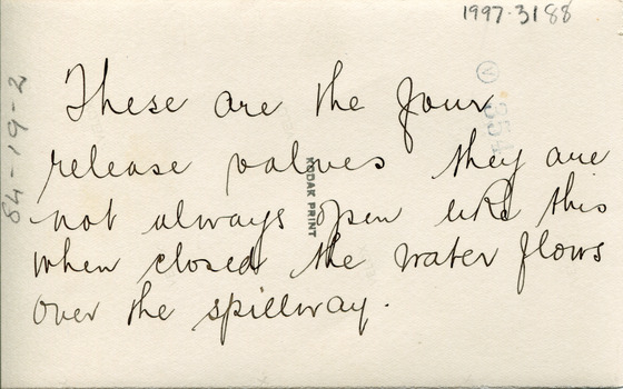 Handwritten description reading "These are the four release valves. They are not always open ? this when closed the water flows over the spillway. 