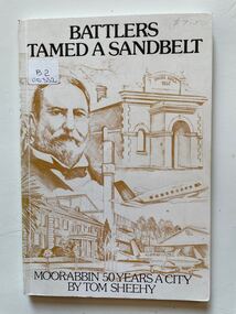 Battlers Tamed a Sandbelt : Moorabbin 50 Years a City