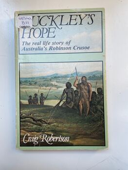 Buckley's hope : the story of Australia's wild white man