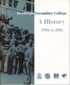 Bentleigh Secondary School - A history - 1950s to 2002
