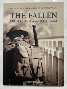 The fallen from Chelsea and Carrum : those who served and died in World War I