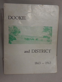 Soft Cover Dookie District History Book - Width 18.5cm x Height 24cm Consist of 33 pages (not numbered), The General Committee Organising the Dookie Back To, Dookie and District 1863 - 1963, Easter 1963 "WATERWHEEL PRESS,"