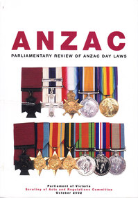 Book, Parliament of Victoria, Scrutiny of Acts and Regulations Committee, ANZAC Parliamentary Review of ANZAC Day Laws, October 2002