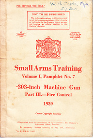 Book, Small Arms Training Volune 1, Pamphlet 7 .303-inch Machine Gun Part III.-Fire Control 1939, Early 20th Century